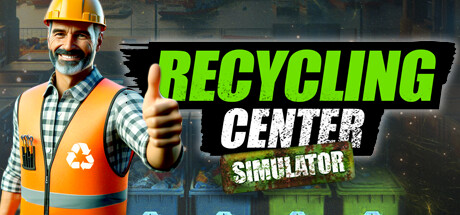 垃圾回收中心模拟器 Recycling Center Simulator 含破解游戏修改器封面图