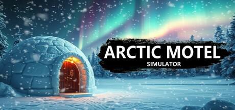 北极汽车旅馆模拟器 Arctic Motel Simulator修改器封面图