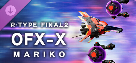 R-Type Final 2 - OFX-X MARIKO R-Craft