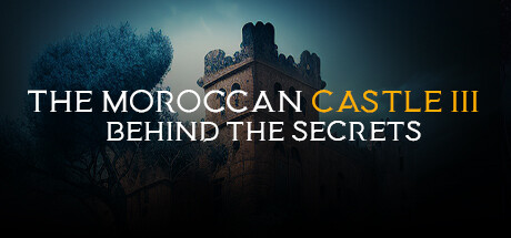 The Moroccan Castle 3 : Behind The Secrets