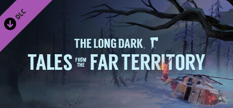 The Long Dark: Tales from the Far Territory