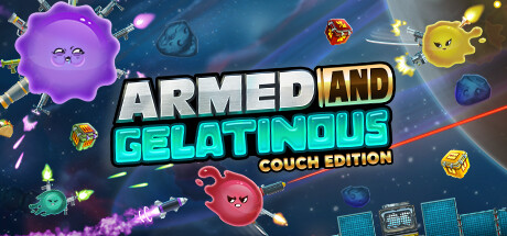 Armed and Gelatinous: Couch Edition