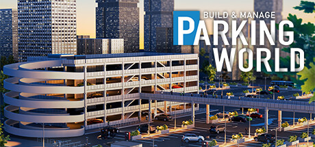 Parking World: Build & Manage